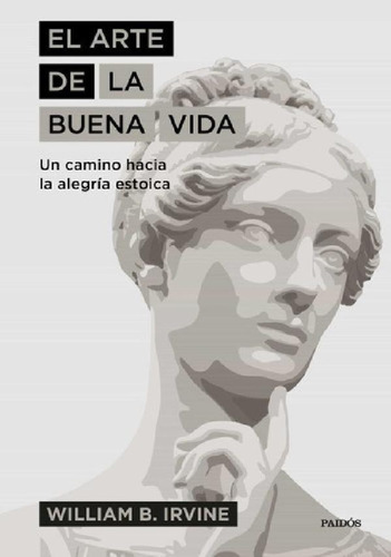 Libro - Libro El Arte De La Buena Vida - William B. Irvine 