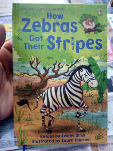 How Zebras Got Their Stripes Lesley Sims Usborne