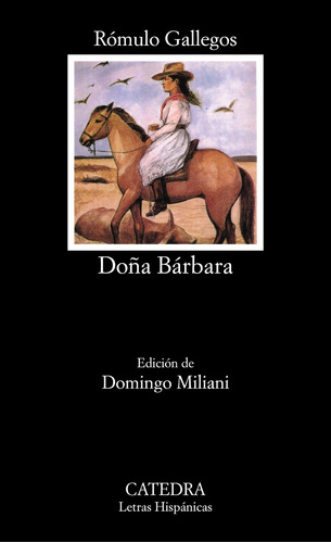 Doña Bárbara, de Gallegos, Rómulo. Serie Letras Hispánicas Editorial Cátedra, tapa blanda en español, 2005