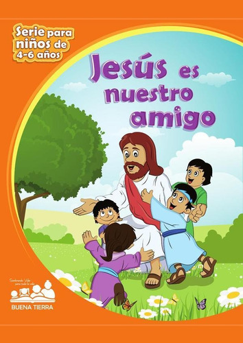 Jesús Es Nuestro Amigo, De Brenda Parkins Y Noelia Huarcaya. Editorial Buena Tierra, Tapa Blanda En Español, 2020