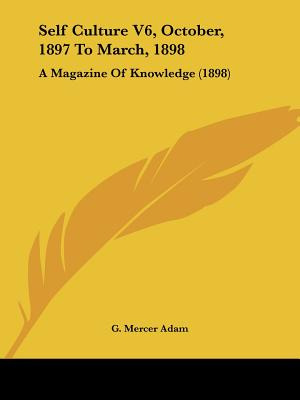 Libro Self Culture V6, October, 1897 To March, 1898: A Ma...