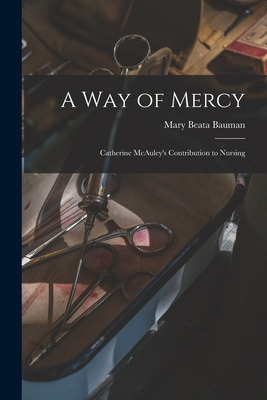 Libro A Way Of Mercy: Catherine Mcauley's Contribution To...