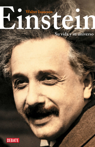 Einstein, De Isaacson, Walter., Vol. 0. Editorial Debate, Edición 0 En Español, 2020