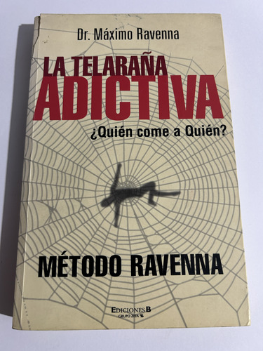 Libro La Telaraña Adictiva - Método Ravenna - Máximo Ravenna