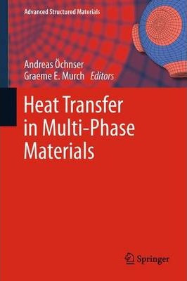Libro Heat Transfer In Multi-phase Materials - Andreas Ã...