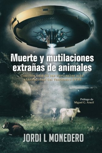 Muerte Y Mutilaciones Extrañas De Animales: Conozca Una De L