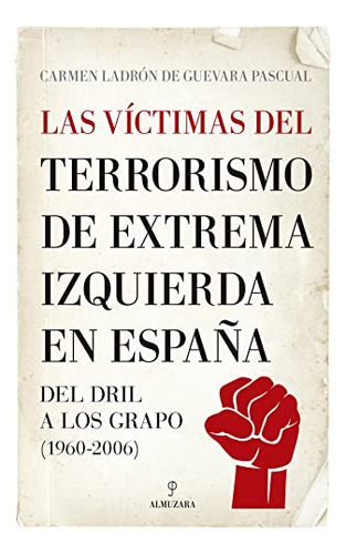 Libro Víctimas Del Terrorismo De Extrema Izquierda En España