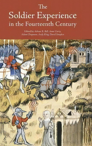 The Soldier Experience In The Fourteenth Century, De Adrian R. Bell. Editorial Boydell Brewer Ltd, Tapa Dura En Inglés