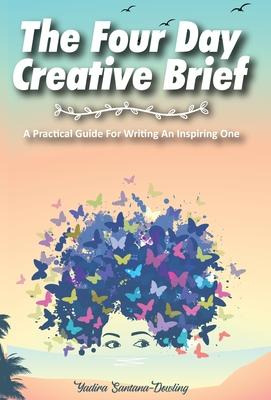 Libro The Four Day Creative Brief : A Practical Guide For...