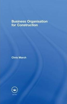 Business Organisation For Construction - Chris March