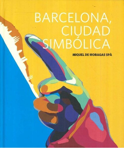 Libro Barcelona, Ciudad Simbólica De Miquel De Moragas Spá