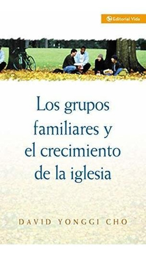 Book : Grupos Familiares Y El Crecimiento De La Iglesia -..