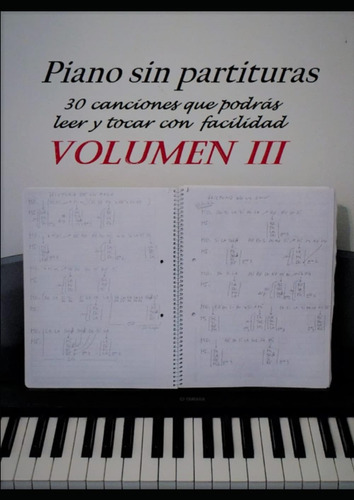 Libro: Piano Sin Partituras Volumen Iii (spanish Edition)