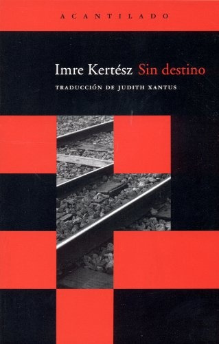 Sin Destino - Kertesz Imre