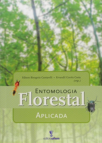 Libro Entomologia Florestal Aplicada De Edison Bisognin Cant
