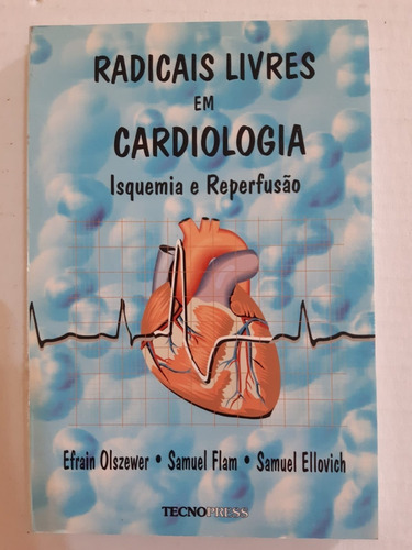 Livro Radicais Livres Em Cardiologia Isquemia E Reperfusão