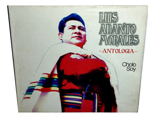 Cd Luis Abanto Morales El Cantor Del Pueblo Antologia 2006