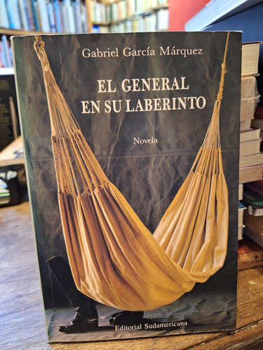 El General En Su Laberinto Garcia Marquez. 1era Edicion 1989