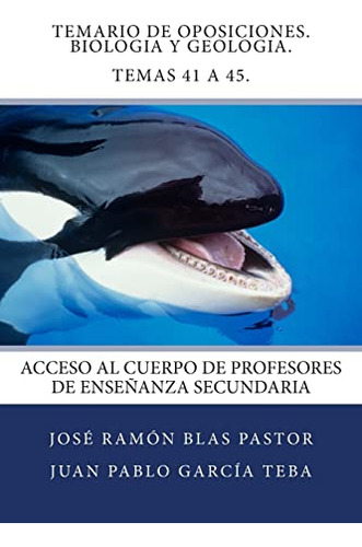 Temario De Oposiciones. Biologia Y Geologia. Temas 41 A 45.