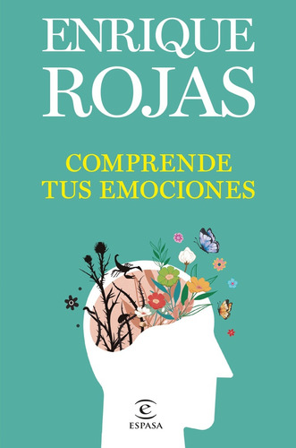 Comprende Tus Emociones, De Enrique Rojas. Editorial Espasa, Tapa Blanda, Edición 1 En Español