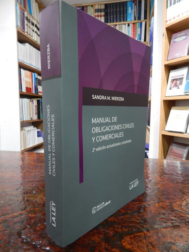 Wierzba Manual De Obligaciones Civiles Y Comerciales 2ª Ed.