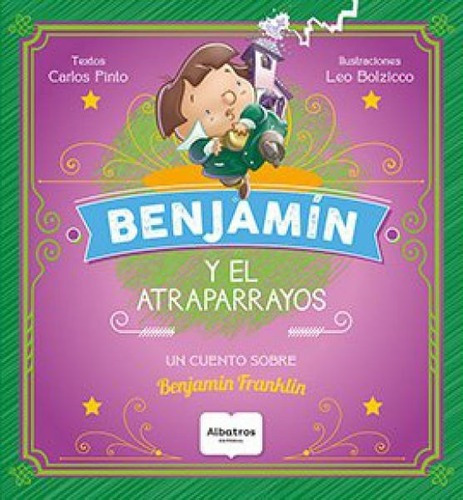 Benjamin Y El Atraparayos, De Carlos Pinto. Editorial Albatros, Tapa Blanda En Español