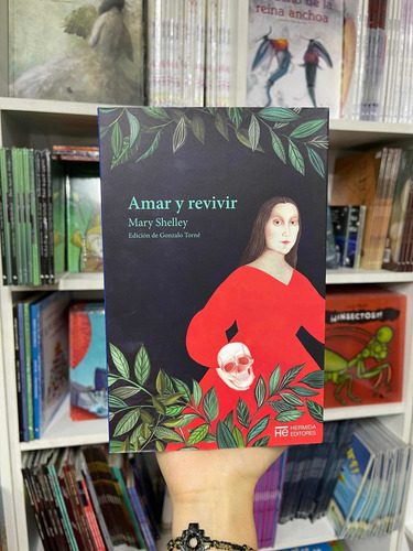 Amar Y Revivir/ Mary Shelley/ Hermida Editores/ Nueva