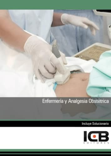 Libro Enfermería Y Analgesia Obstétrica De Icb Editores