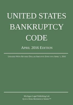 Libro United States Bankruptcy Code; April 2016 Edition :...