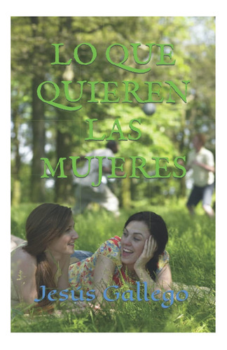 Libro: Lo Que Quieren Las Mujeres (spanish Edition)
