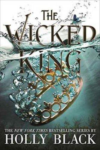 The Wicked King (the Folk Of The Air #2) / Holly Black