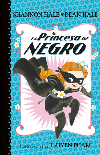 La Princesa de Negro ( La Princesa de Negro ), de Hale, Shannon. Serie La Princesa de Negro Editorial Montena, tapa blanda en español, 2018