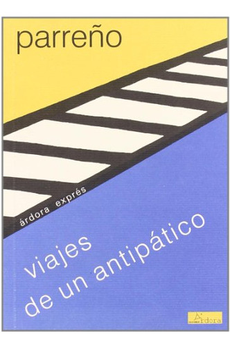 Libro Viajes De Un Antipático De Parreño José María Árdora