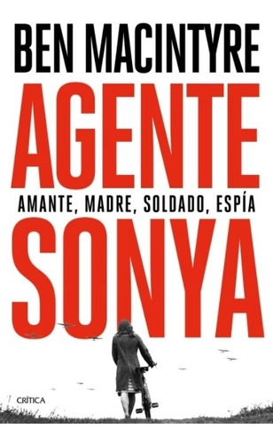 Libro Agente Sonya - Ben Macintyre - Amante, Madre, Soldado,