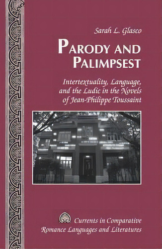 Parody And Palimpsest, De Sarah L. Glasco. Editorial Peter Lang Publishing Inc, Tapa Dura En Inglés