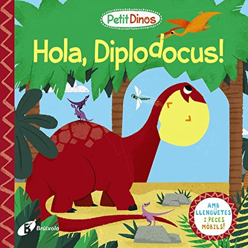 Petit Dinos. Hola, Diplodocus! (catalá - A Partir De 0 Anys 