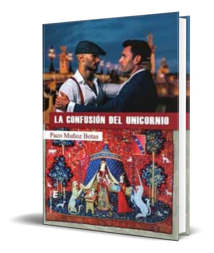 La Confusion Del Unicornio, De Paco Muñoz Botas. Editorial Eride Ediciones, Tapa Blanda En Español, 2021