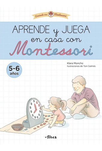 Aprende Y Juega En Casa Con Montessori. 5-6 Años