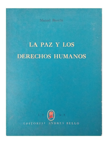 La Paz Y Los Derechos Humanos, Manuel Bianchi
