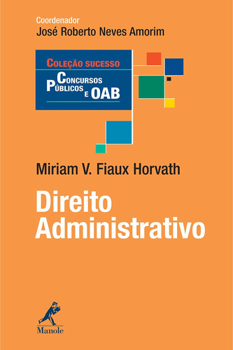 Direito Administrativo, de Horvath, Miriam V. Fiaux. Editora Manole LTDA, capa mole em português, 2010