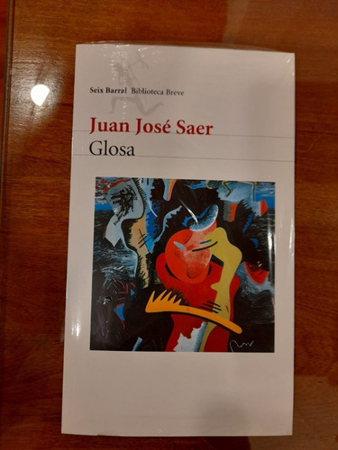 Imagen 2 de 4 de Juan José Saer Glosa Editorial Seix Barral