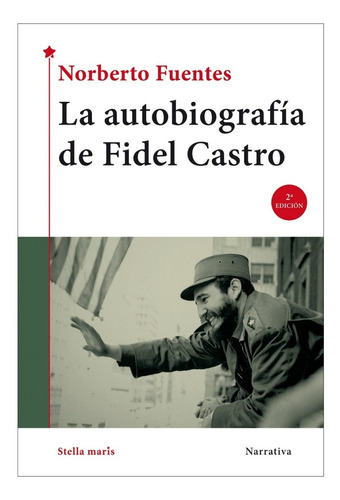 Libro La Autobiografía De Fidel Castro Noverto Fuentes