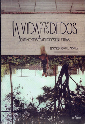 La Vida Entre Mis Dedos De Nacarid Portal Arraez