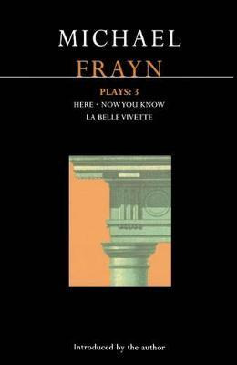 Libro Frayn Plays:  Here ;  Now You Know ;  La Belle Vive...