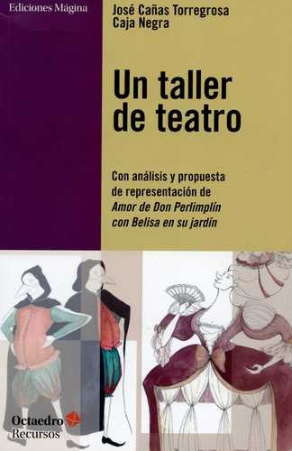 Libro Un Taller De Teatro. Con Análisis Y Propuesta De Repr