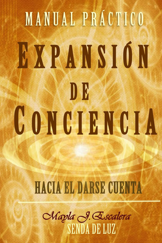 Libro: Expansión De Conciencia: Manual Práctico (spanish Edi