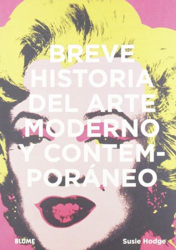 Breve Historia Del Arte Moderno Y Contemporáneo - Hodge  - *