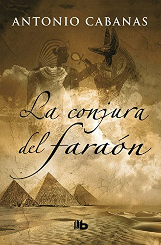 La Conjura Del Faraón / Antonio Cabanas