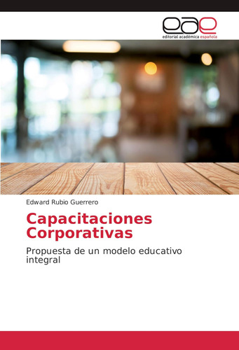 Libro: Capacitaciones Corporativas: Propuesta De Un Modelo E