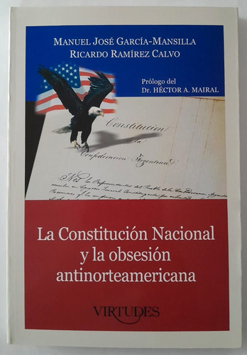La Constitución Nacional Y La Obsesión Antinorteamericana